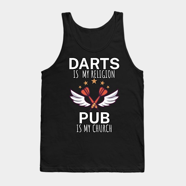 Darts is my religion pub is my church Tank Top by maxcode